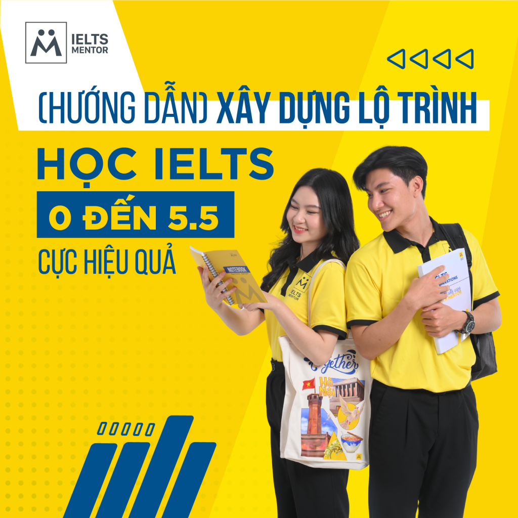 Xây dựng lộ trình học IELTS từ 0 đến 5.5 cực hiệu quả