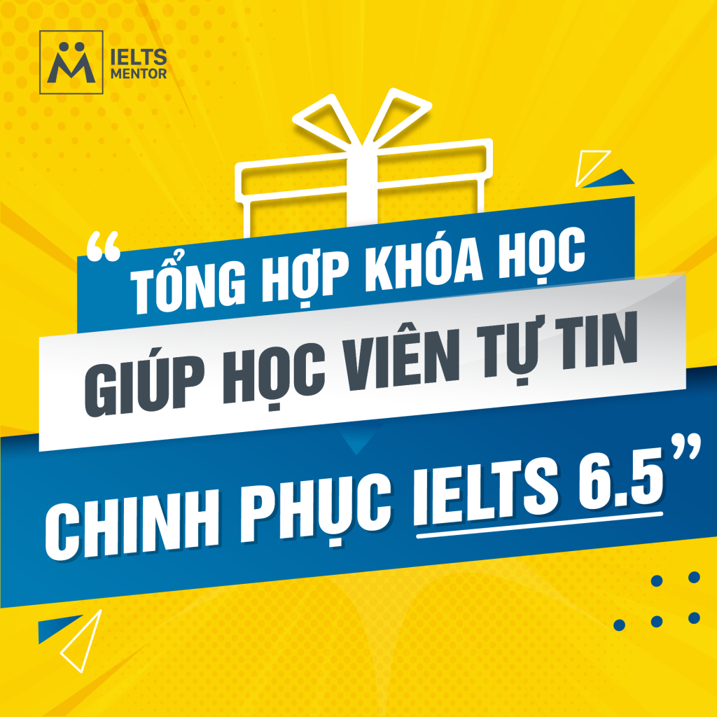 Tổng hợp khoá học giúp học viên chinh phục ielts 6.5