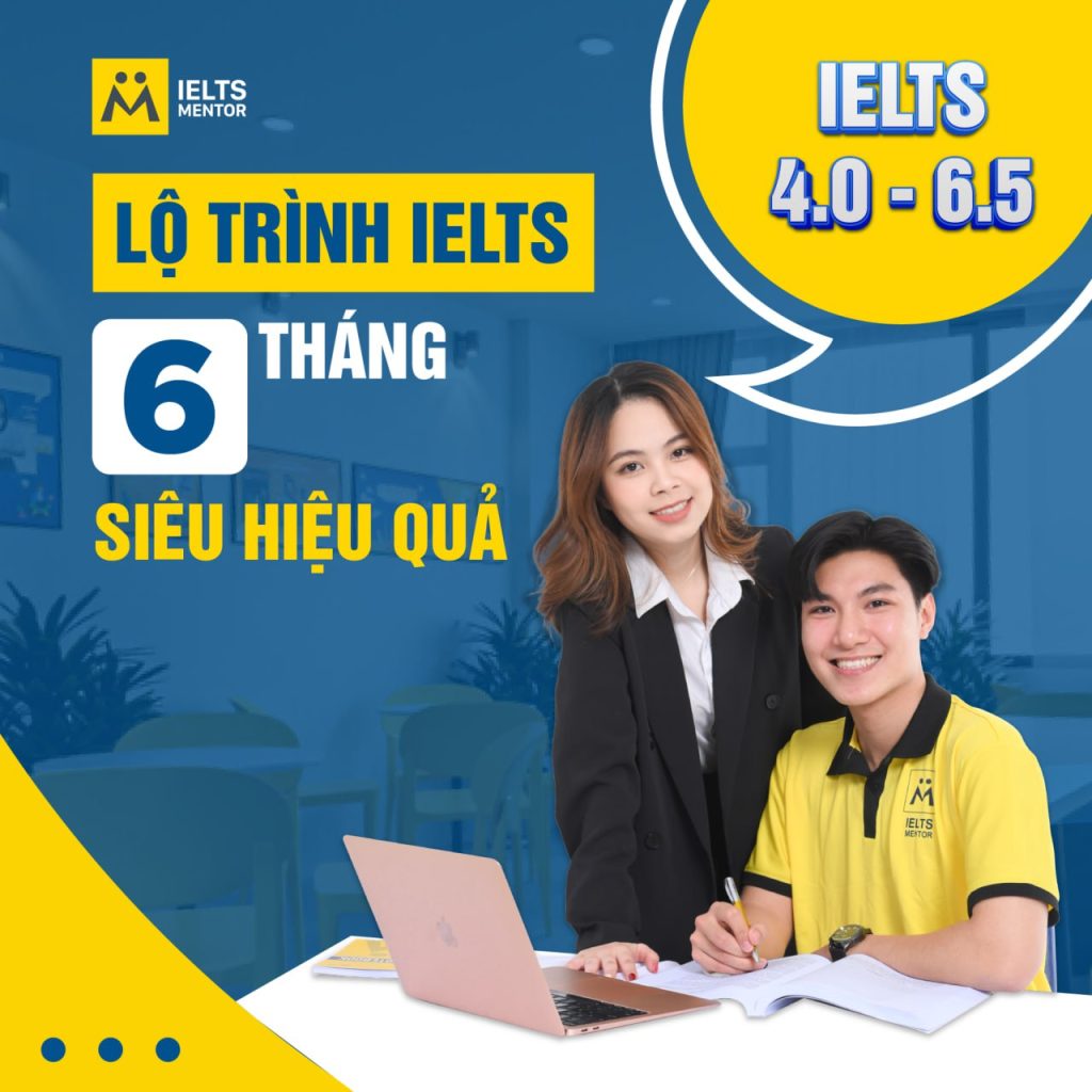 Lộ trình ielts 4.0-6.5 trong 6 tháng siêu hiệu quả