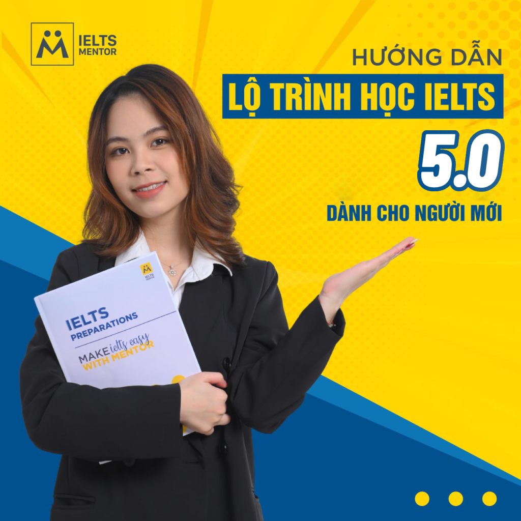 Hướng Dẫn Xây Dựng Lộ Trình Học Ielts 5.0 Cho Người Mới Bắt Đầu